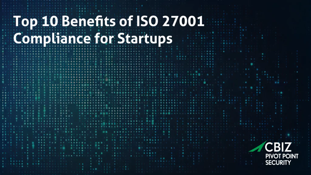 top 10 benefits of iso 27001 compliance for startups