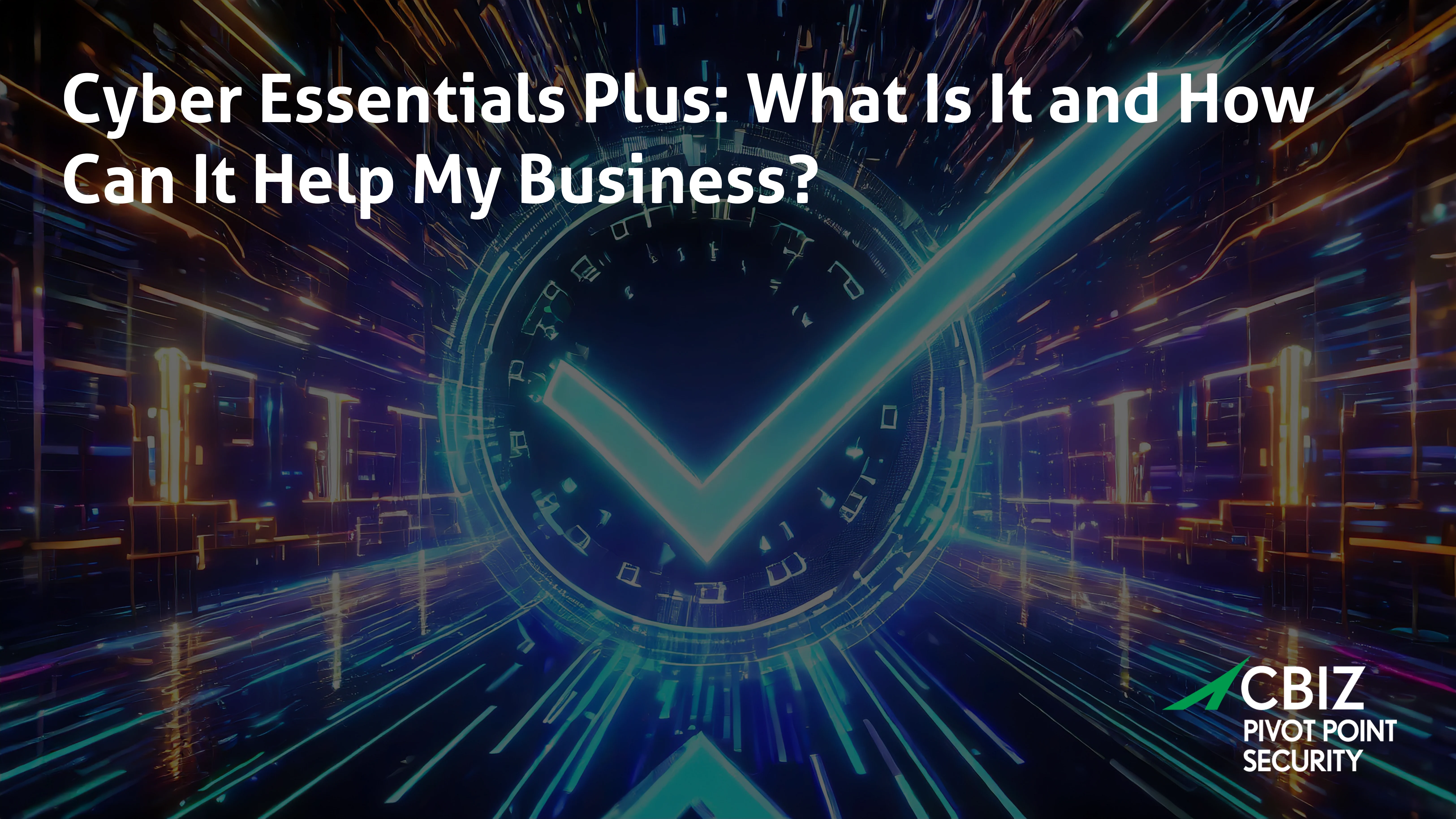 cyber essentials plus what is it and how can it help my business