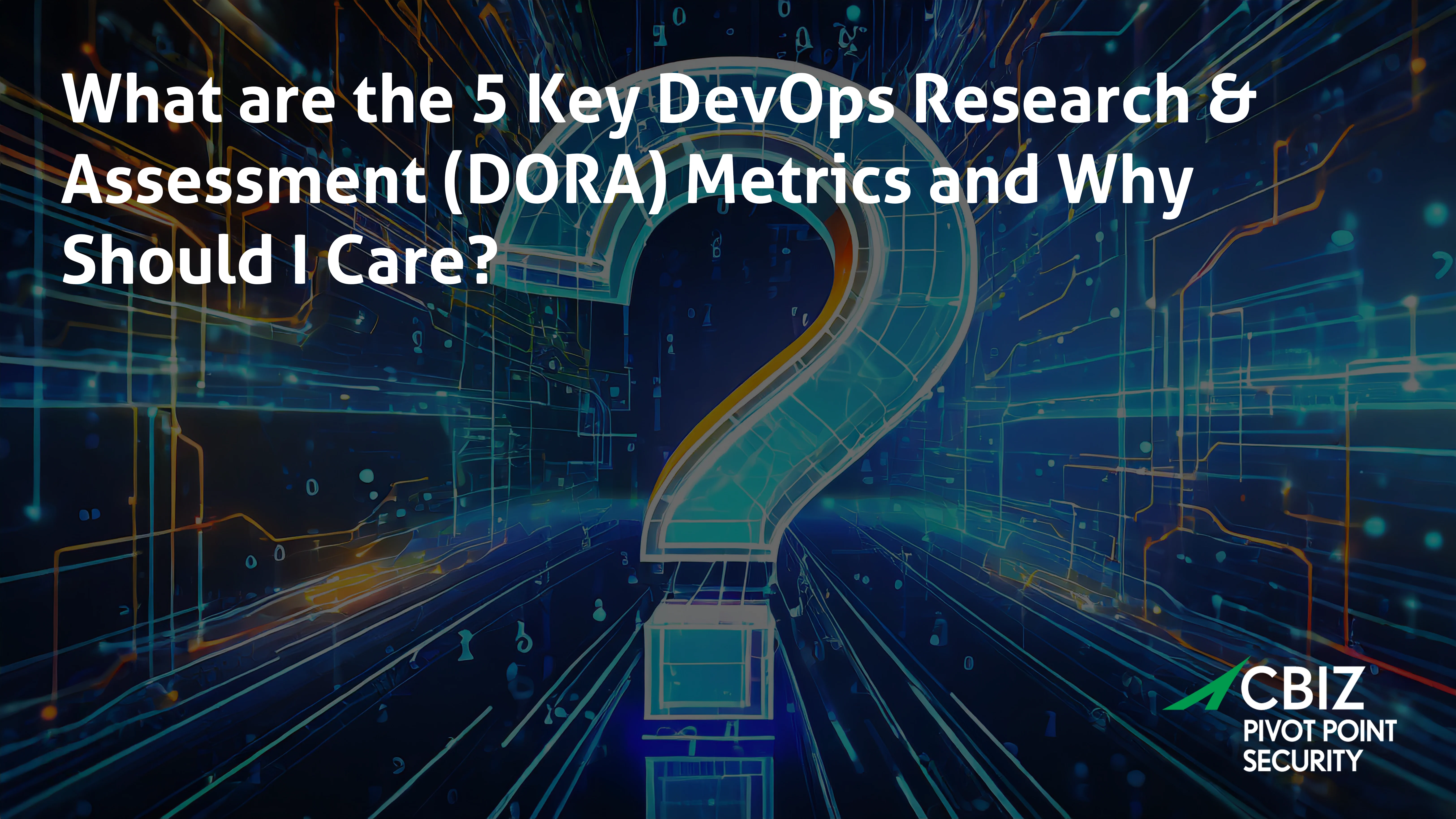 a question mark with the words what are the 5 key devops research & assessment ( dora ) metrics