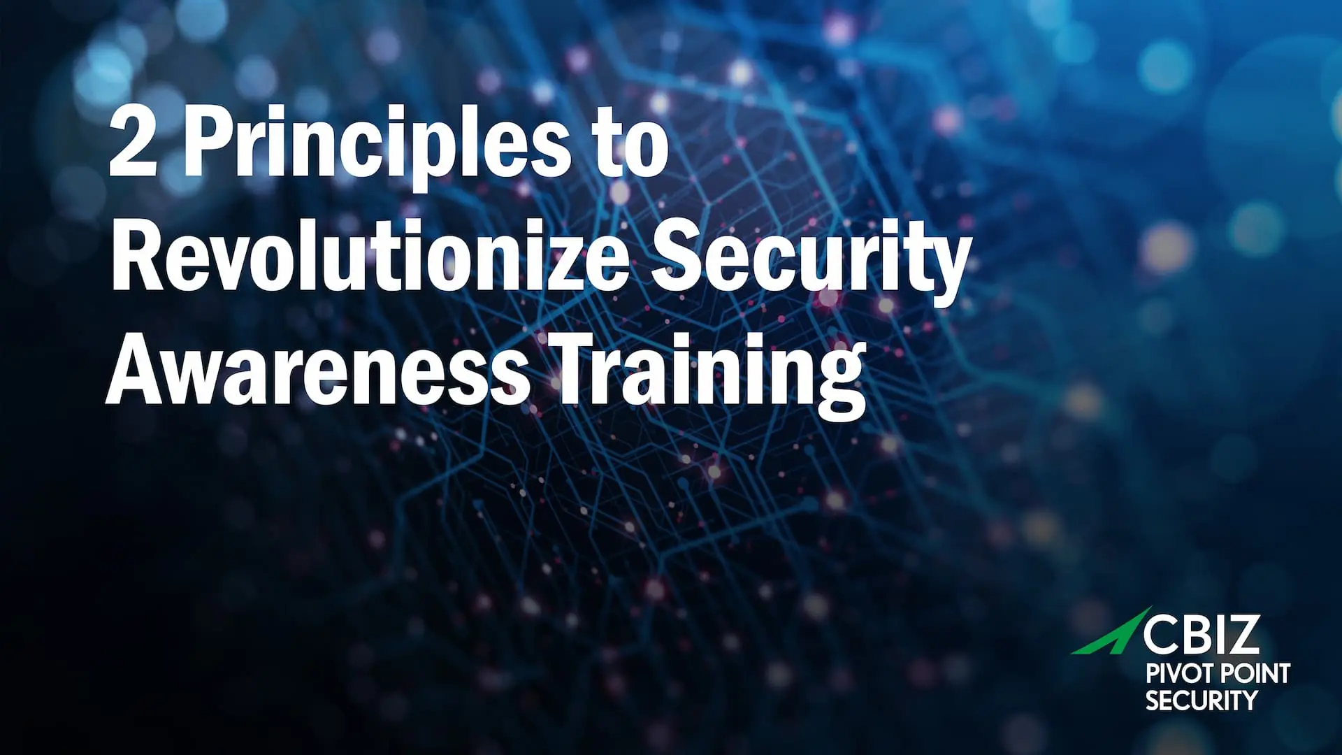 a blue background with the words " 2 principles to revolutionize security awareness training "