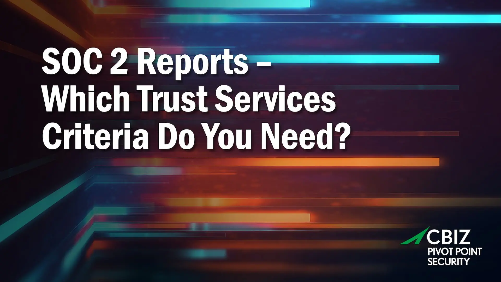 soc 2 reports which trust services criteria do you need