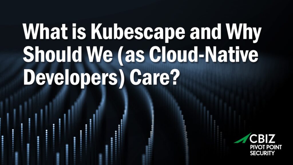 a poster that says what is kubescape and why should we ( as cloud-native developers ) care