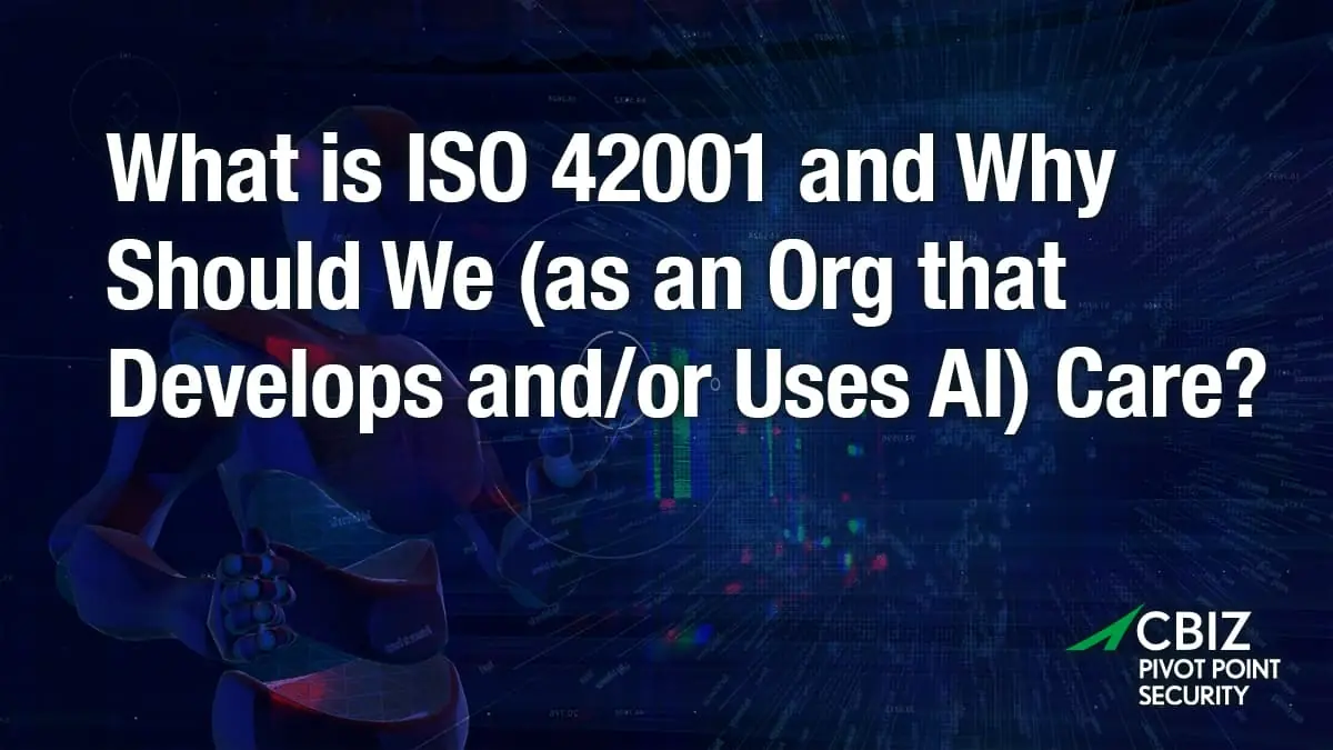 a poster that says what is iso 42001 and why should we as an org that develops and / or uses ai care