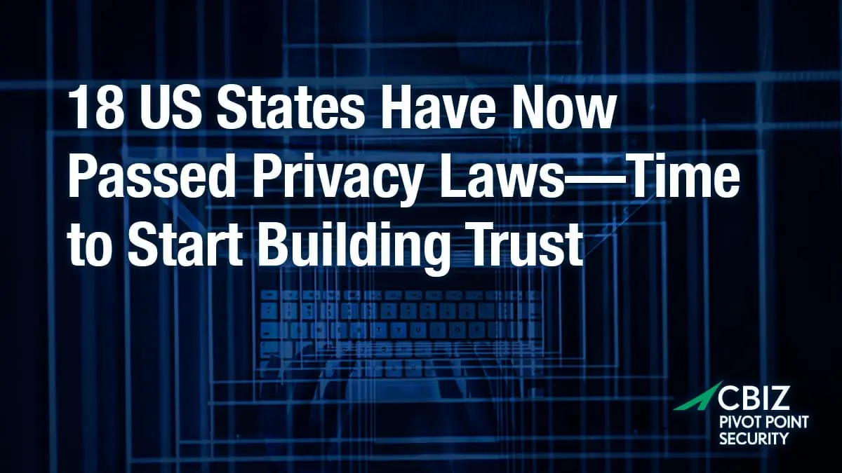 18 us states have now passed privacy laws time to start building trust