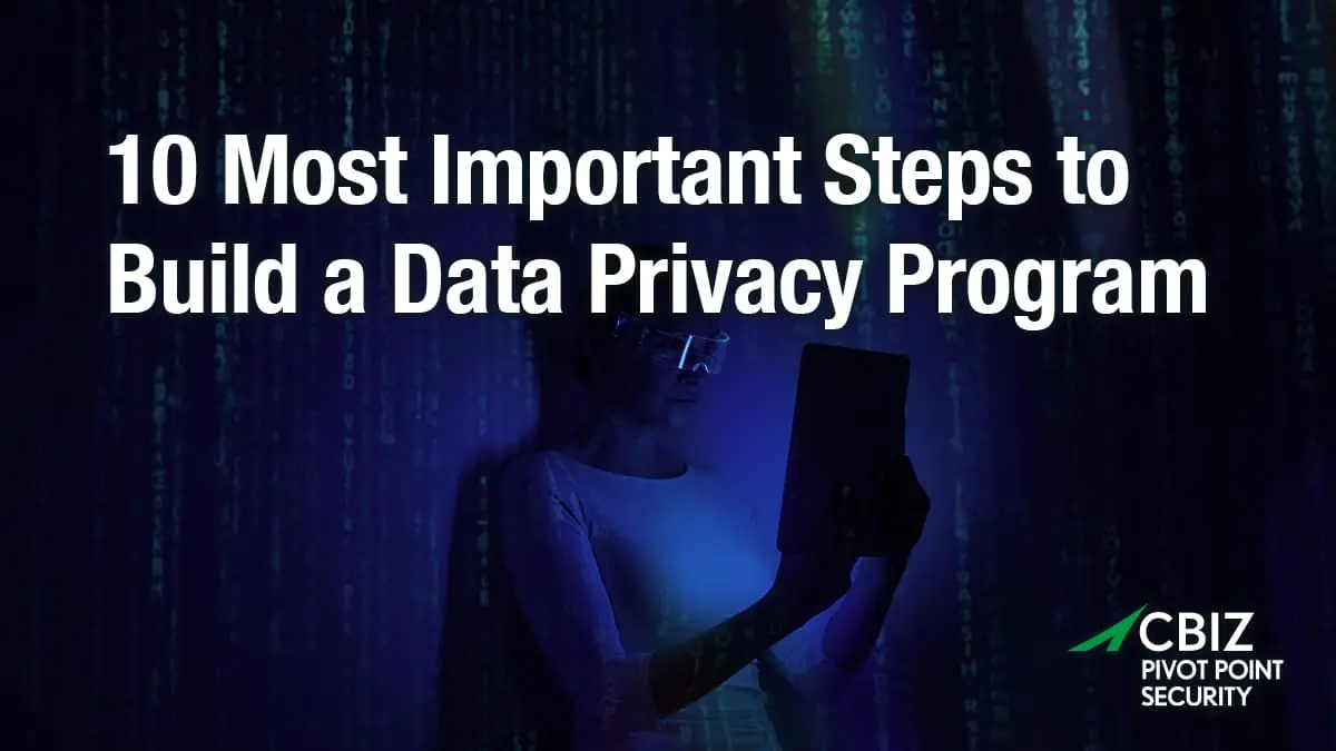 a woman looking at a tablet with the words 10 most important steps to build a data privacy program