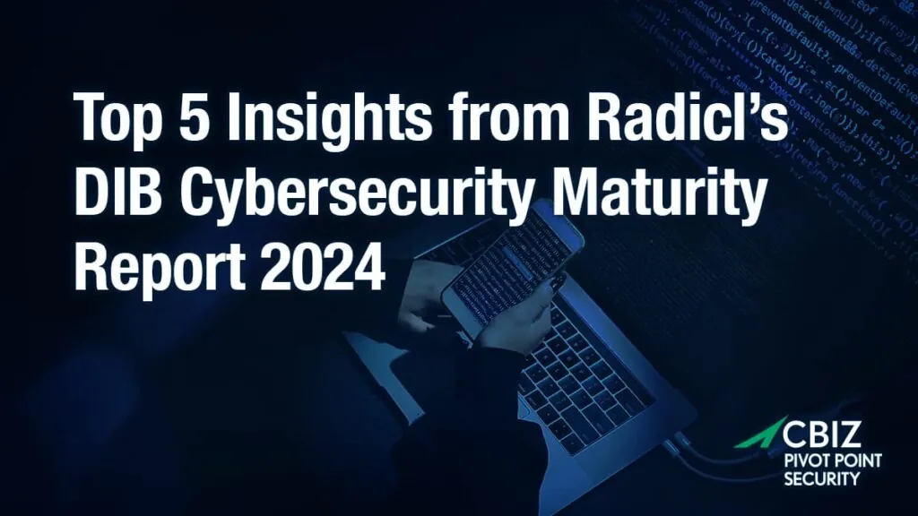 top 5 insights from radic 's dib cybersecurity maturity report 2024
