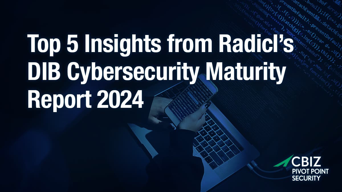 top 5 insights from radic 's dib cybersecurity maturity report 2024