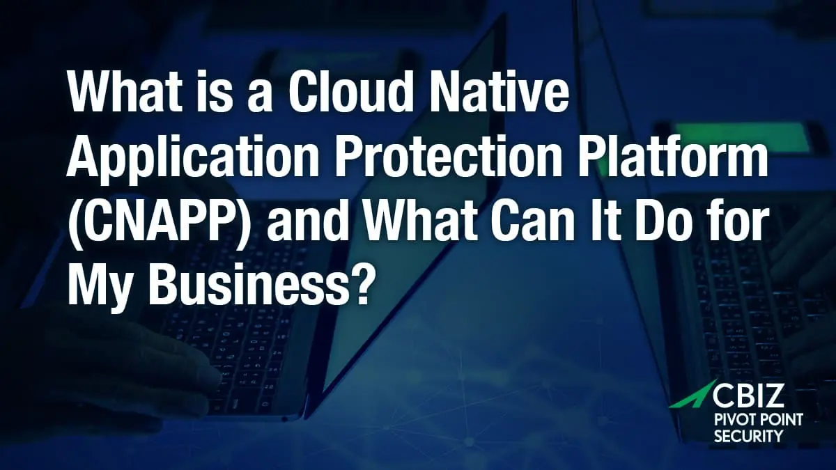the question 'what is a cloud native application protection platform (CNAPPP) and what can it do for my business?' with a pair of hands on a keyboard in the background
