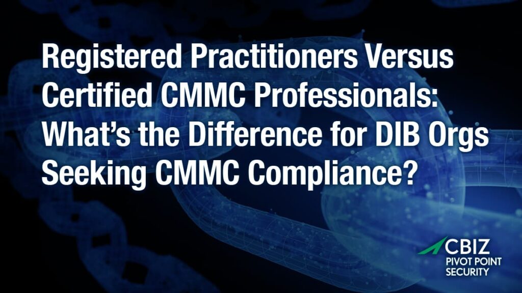 a flyer for cbiz pivot point security talks about registered practitioners versus certified cmmc professionals