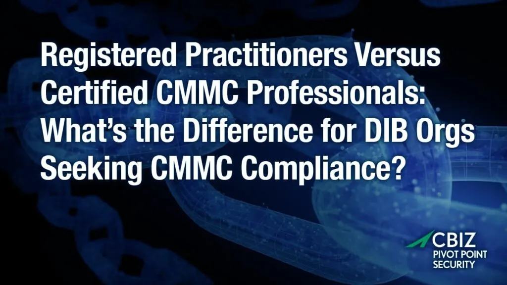 a flyer for cbiz pivot point security talks about registered practitioners versus certified cmmc professionals