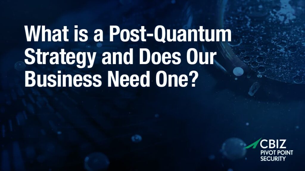poster that says what is a post-quantum strategy and does our business need one