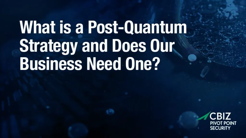 poster that says what is a post-quantum strategy and does our business need one