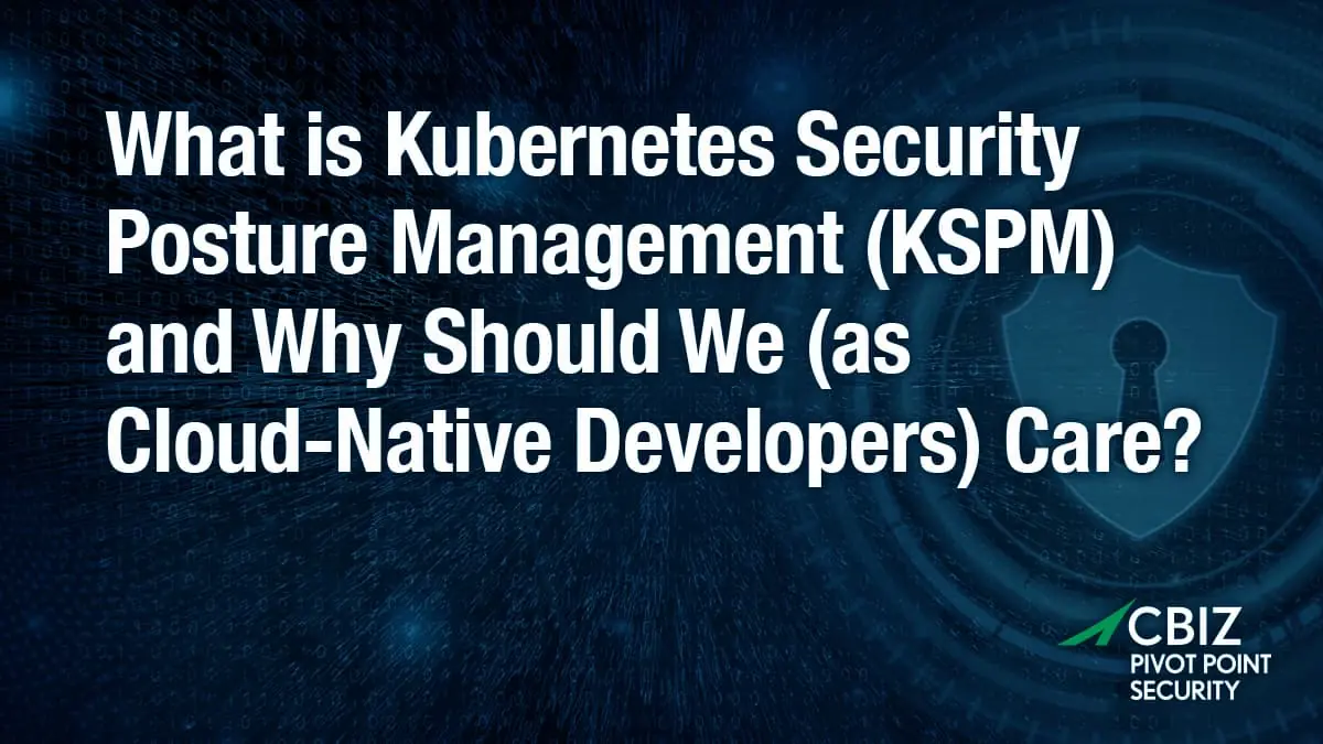 the question 'what is Kubernetes security posture management (KSPM) and why should we (as cloud-native developers) care?' with a shield containing a lock in the background