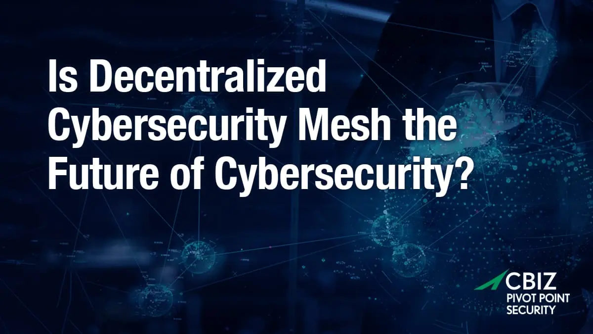 a poster that says ' is decentralized cybersecurity mesh the future of cybersecurity '