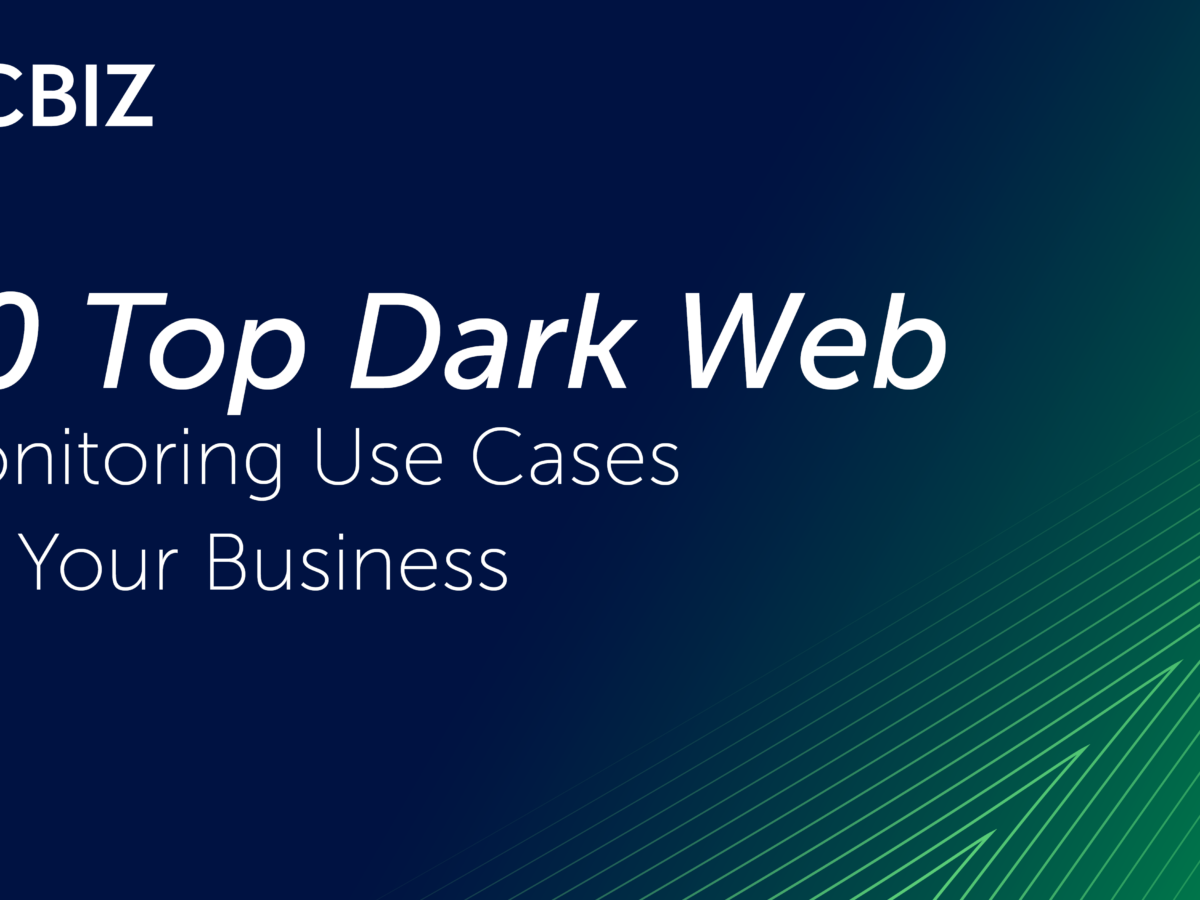 10 Top Dark Web Monitoring Use Cases for Your Business